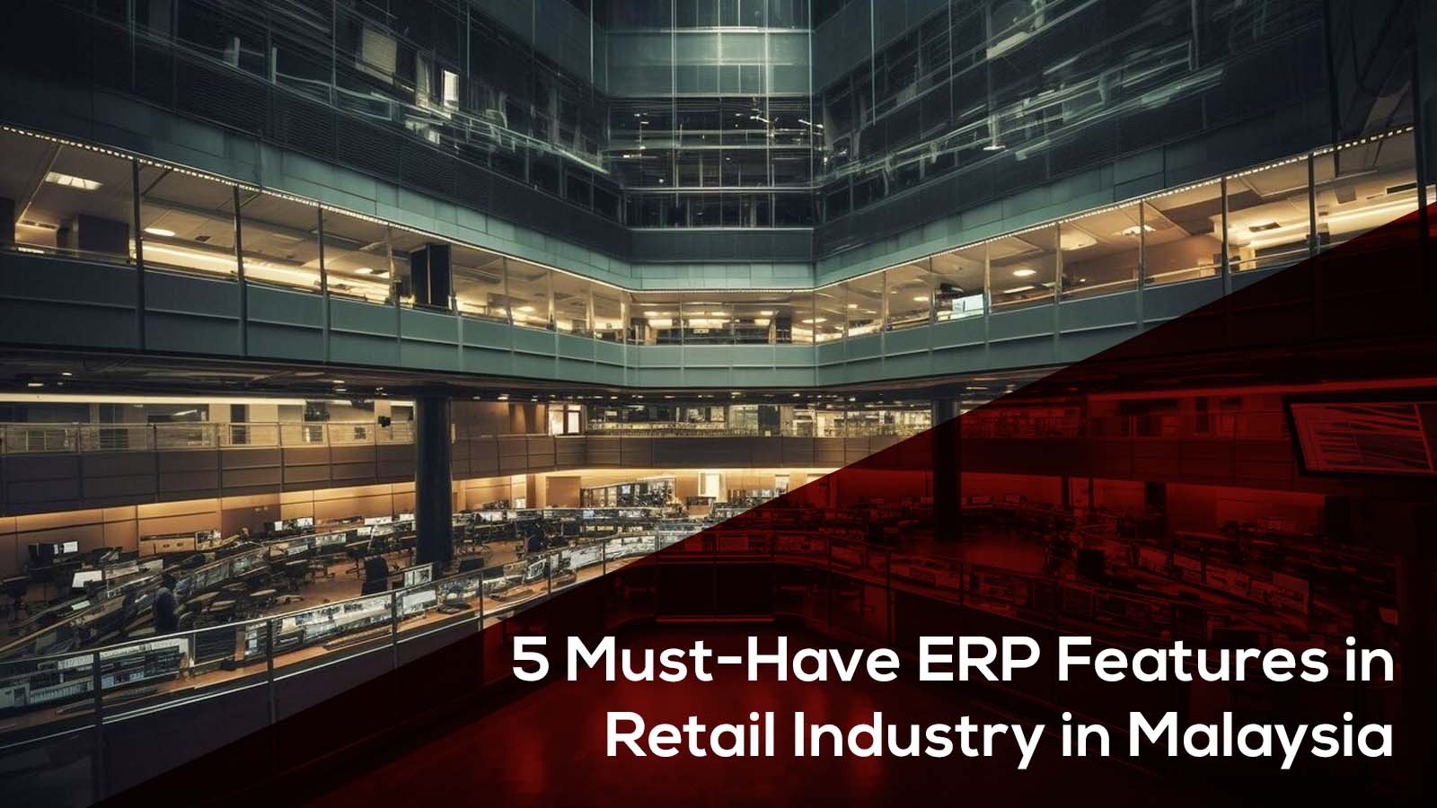 Must Have ERP Features Retail Malaysia