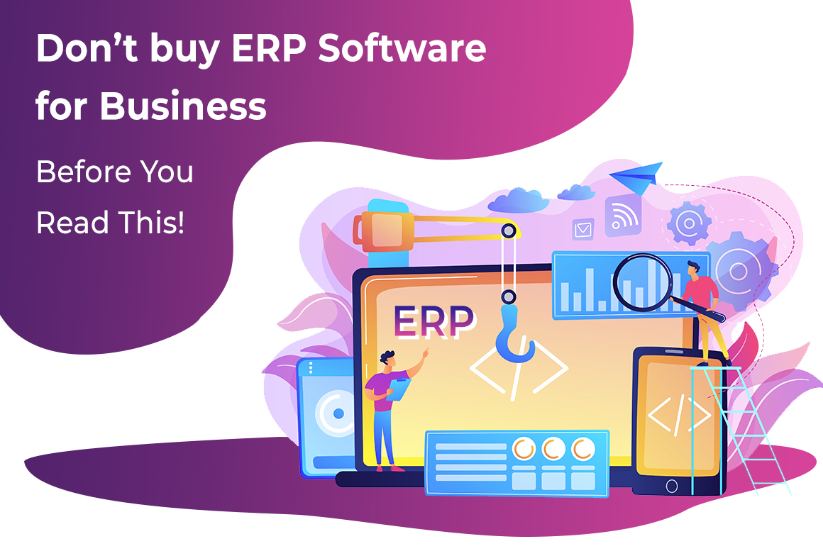 Don’t buy ERP Software for Business Before You Read This!