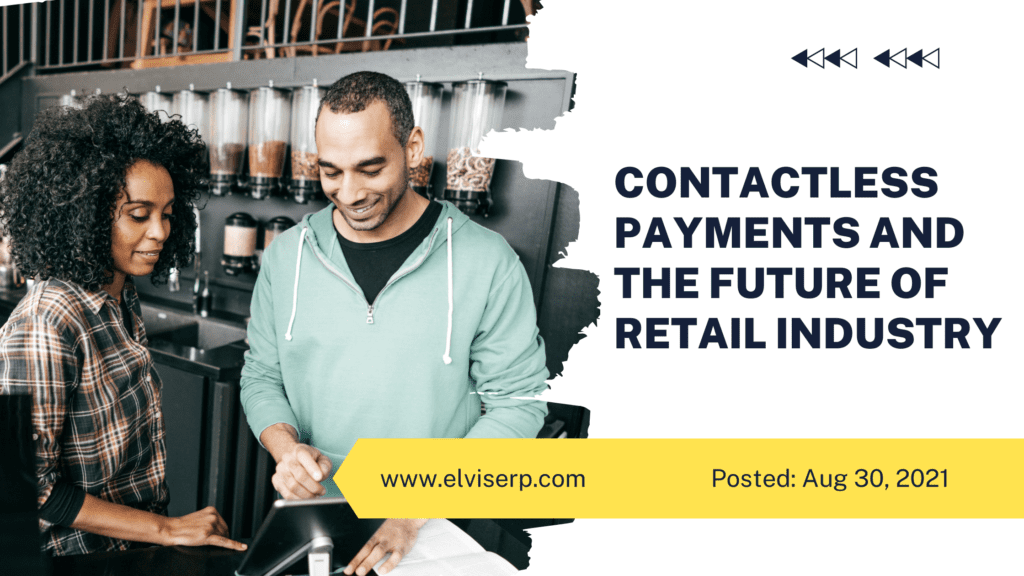 The Retail Industry with Contactless Payments - Elvis ERP